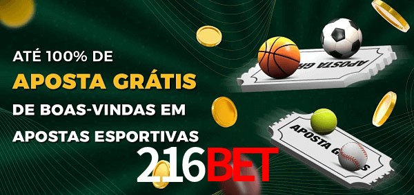 216bet Ate 100% de Aposta Gratis